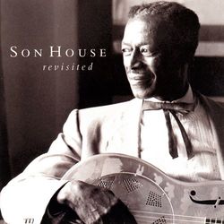 Revisited - Son House