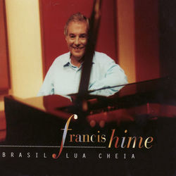 Brasil Lua Cheia - Francis Hime