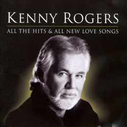 Kenny Rogers - All The Hits And All New Love Songs