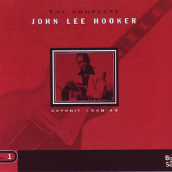 The Complete Vol. 1 - Detroit 1948-1949 - John Lee Hooker