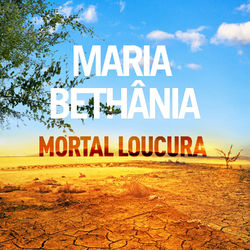 Mortal Loucura (Single) - Maria Bethania