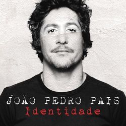 Identidade - Joao Pedro Pais