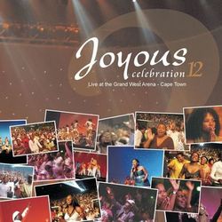 Joyous Celebration 12: Live At The Grand West Arena Cape Town - Joyous Celebration