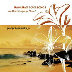Hawaiian Love Songs - George Kahumoku