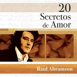 20 Secretos De Amor - Raul Abramzon - Raul Abramzon