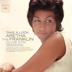 Take A Look: The Clyde Otis Sessions - Aretha Franklin