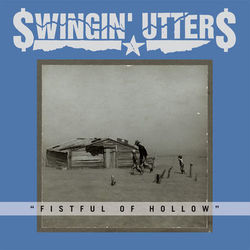 Fistful of Hollow - Swingin' Utters