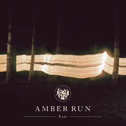 5AM (Deluxe) - Amber Run