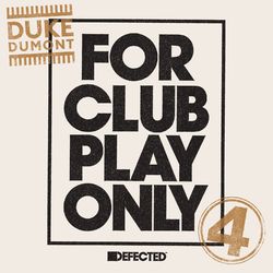 For Club Play Only Part 4 - Duke Dumont