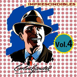 Imprescindibles, Vol. 4 - Carlos Gardel