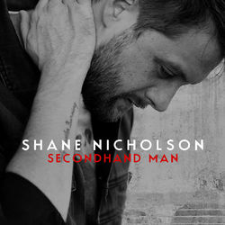 Secondhand Man - Shane Nicholson