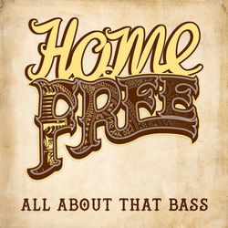 All About That Bass - Home Free