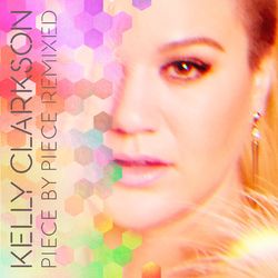 Piece By Piece Remixed - Kelly Clarkson