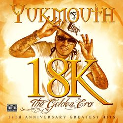 18k - The Golden Era: Deluxe Edition - Yukmouth