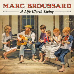A Life Worth Living - Marc Broussard