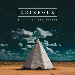 Waking Up The Giants - Grizfolk
