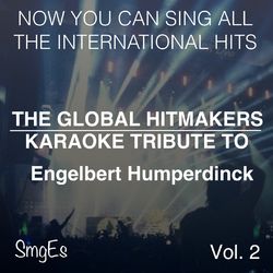 The Global HitMakers: Engelbert Humperdinck Vol. 2 - Engelbert