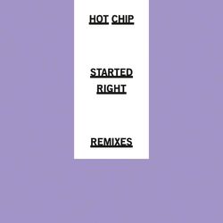 Started Right (Remixes) - Hot Chip