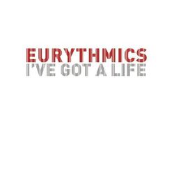 Dance Vault Mixes - I've Got A Life - Eurythmics
