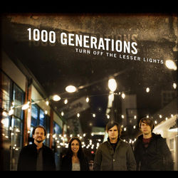 Turn Off the Lesser Lights - 1000 Generations