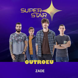 Zade (Superstar) - Single - OutroEu