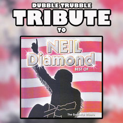 Dubble Trubble Tribute to Neil Diamond - Best of - Neil Diamond