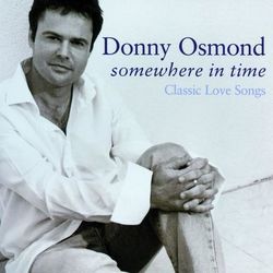 Somewhere In Time - Donny Osmond