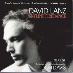 Skyline Firedance - The Orchestral Works And The Solo Works - David Lanz
