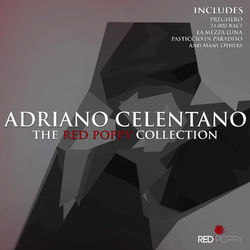 Adriano Celentano - The Red Poppy Collection - Adriano Celentano