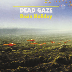 Brain Holiday - Dead Gaze