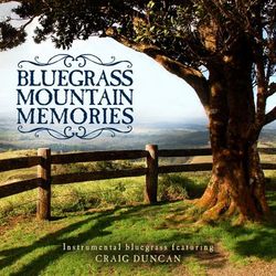 Bluegrass Mountain Memories - Craig Duncan
