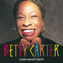 Look What I Got - Betty Carter