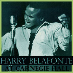 Harry Belafonte at Carnegie Hall - Harry Belafonte