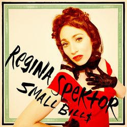 Small Bill$ - Regina Spektor