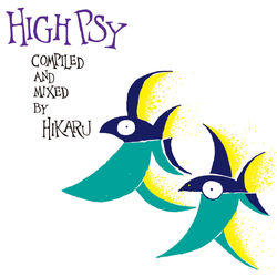 High Psy (compiled and Mixed by HIKARU) - Sublime