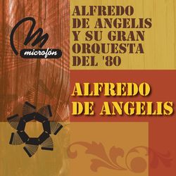 Alfredo De Angelis Y Su Gran Orquesta En El 80 - Alfredo De Angelis