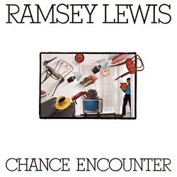Chance Encounter - Ramsey Lewis