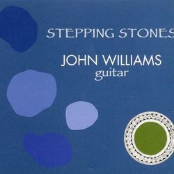 Stepping Stones - John Williams