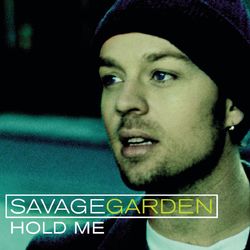 Hold Me - Savage Garden