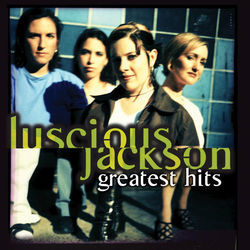 Greatest Hits - Luscious Jackson