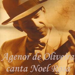 Agenor de Oliveira Canta Noel Rosa - Agenor De Oliveira