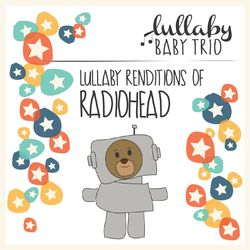 Lullaby Renditions of Radiohead - Radiohead