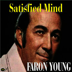 Satisfied Mind - Faron Young