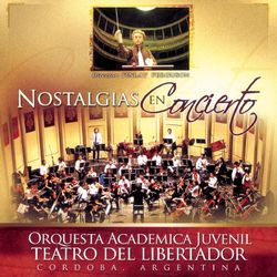 Nostalgias En Concierto - Orquesta Académica Juvenil Del Teatro Del Libertador