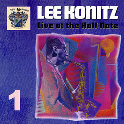 At the Half Note Vol. 1 - Lee Konitz