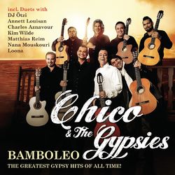 Bamboleo - The Greatest Gypsy Hits of All Time - Chico & The Gypsies