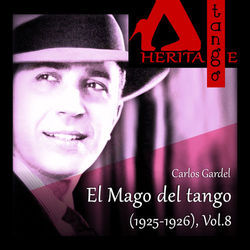 El Mago del tango (1925-1926), Vol. 8 - Carlos Gardel