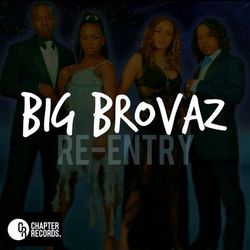 Re-Entry - Big Brovaz