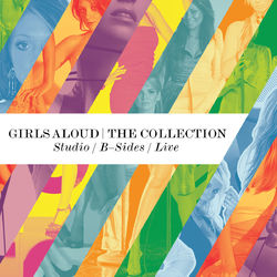 The Collection - Studio Albums / B Sides / Live - Girls Aloud