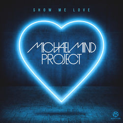 Show Me Love - Michael Mind Project